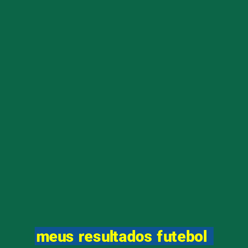 meus resultados futebol